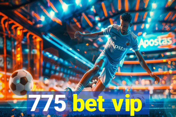 775 bet vip